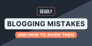 25 deadly blogging mistakes to avoid (and how to fix them!)